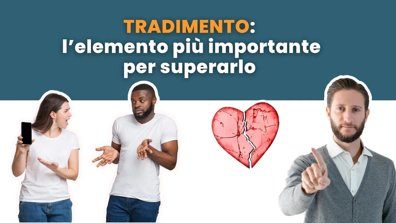 Come superare un tradimento: la scelta fondamentale per ripartire